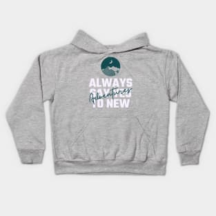 Always Say Yes To New Adventures - Camping Shirt Kids Hoodie